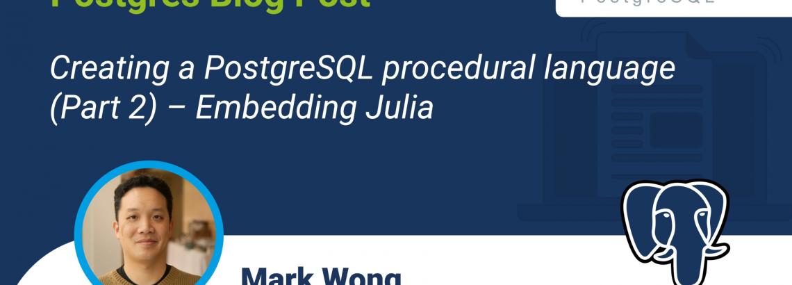 Creating a PostgreSQL procedural language - Part 2 - Embedding Julia