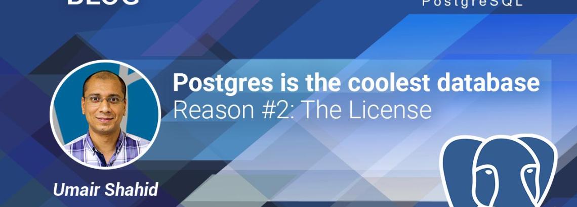 Postgres is the coolest database - Reason #2: The License