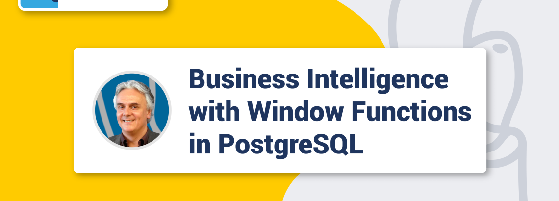 Business Intelligence with Window Functions in PostgreSQL [Webinar]