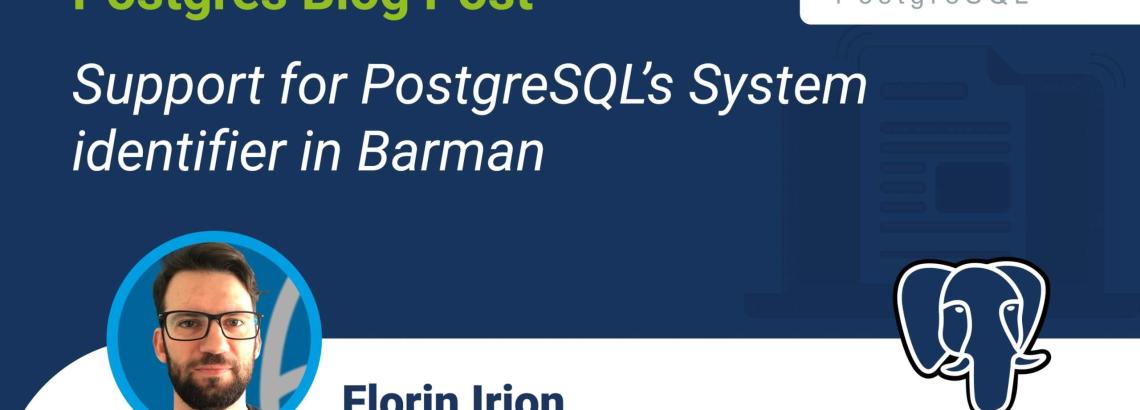 Support for PostgreSQL’s System identifier in Barman Support for PostgreSQL’s System identifier in Barman
